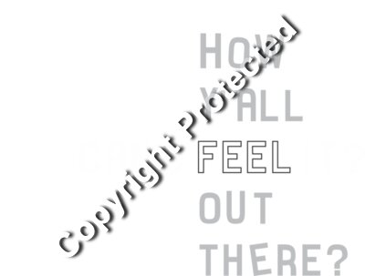 HOW Y ALL FEEL OUT THERE